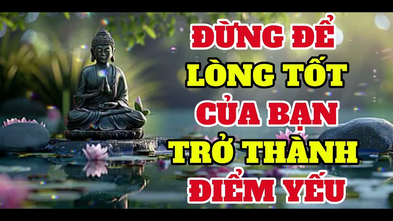 Đừng để lòng tốt của bạn trở thành điểm yếu