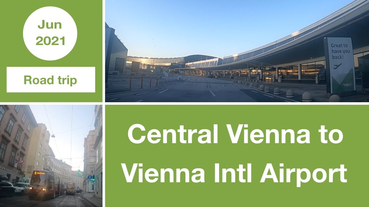 Driving from Central Vienna to Vienna International Airport | Schwechat | Austria | European Union