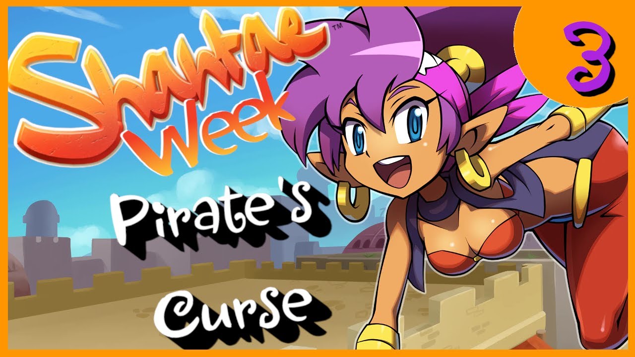 Shantae and The Pirate's Curse | SHANTAE WEEK PART 3