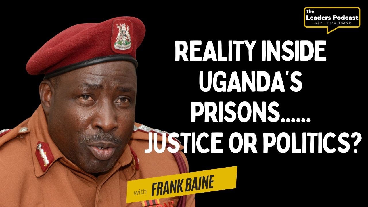 FRANK BAINE: UGANDA PRISONS SPOKESPERSON SPEAKS OUT ON 2026 ELECTIONS, JUSTICE & REDEMPTION.