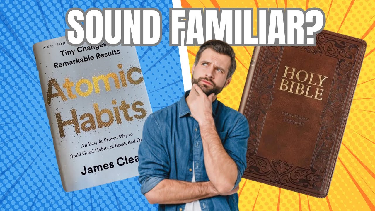 ‘Atomic Habits’—The Bible Did It First?!