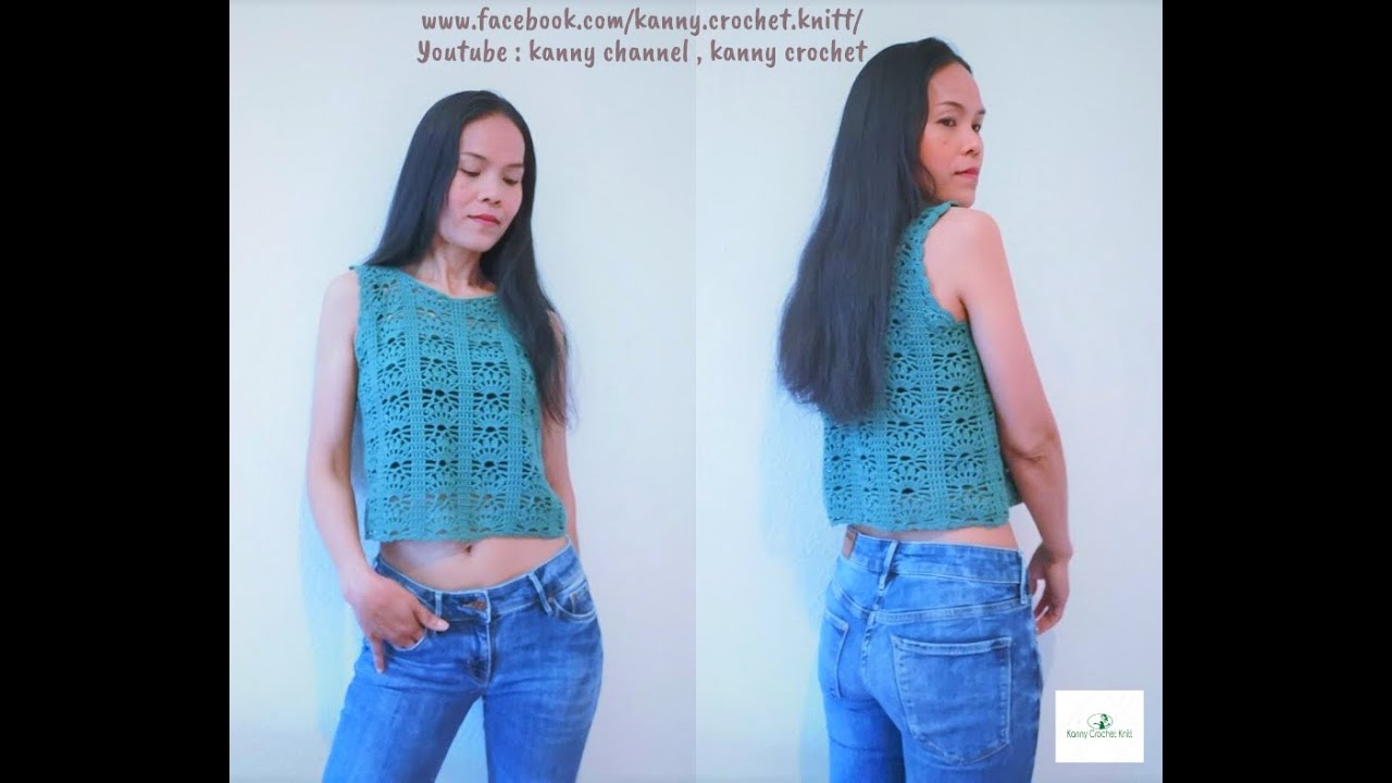 Part 1 ตอน1 กานนี่ โครเชต์04 เสื้อถักแขนกุด ลายพัดสี่กลีบ Kanny crochet Crop Top magic Fan stitchs