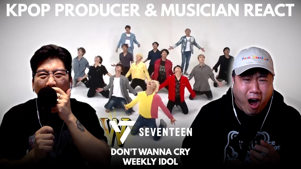 Musicians react & analyze ♡ SEVENTEEN - Don't Wanna Cry (Weekly Idol x2 Dance)