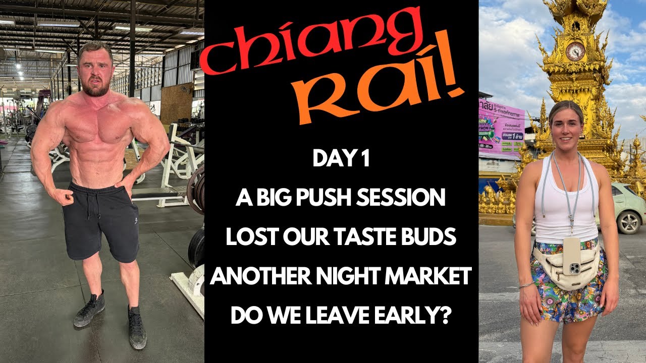 WE ARRIVE IN CHIANG RAI! WE TRAIN PUSH AT ONE OF THE BEST GYMS IN THE WORLD AND DID WE GET COVID?