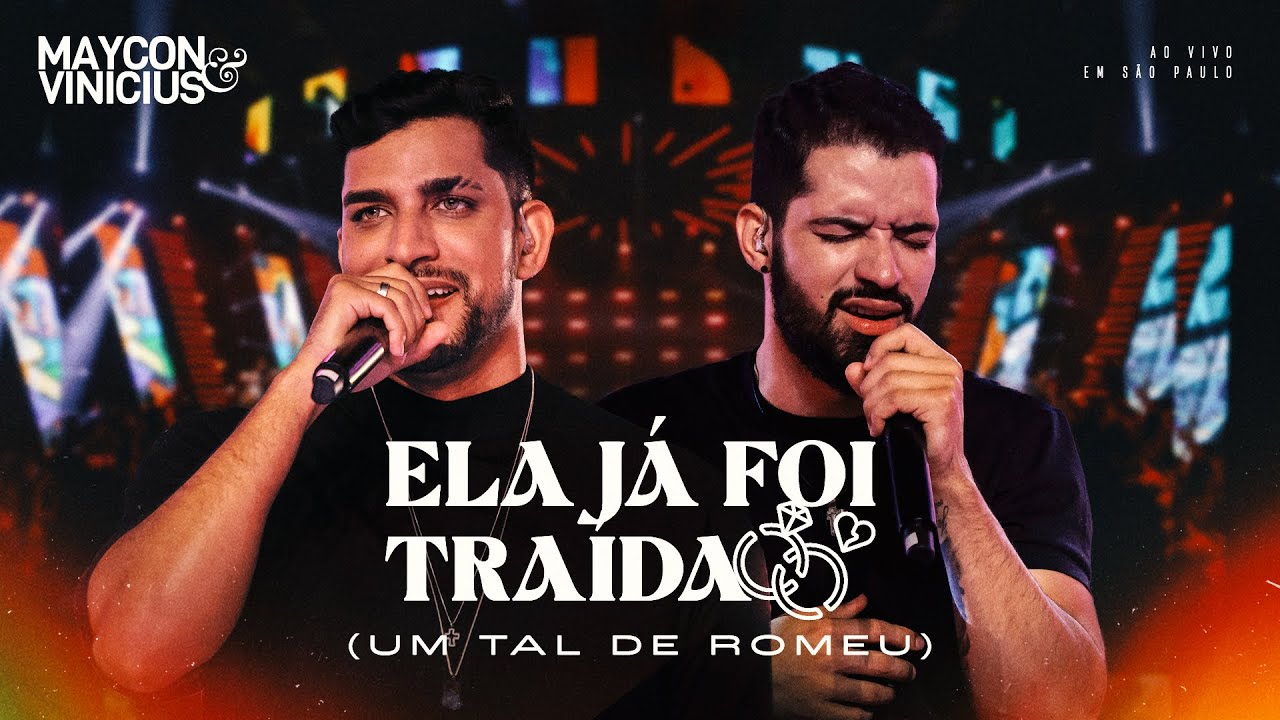 Maycon e Vinicius - Ela J&aacute; foi Tra&iacute;da (Um tal de Romeu) (DVD Ao Vivo em S&atilde;o Paulo)