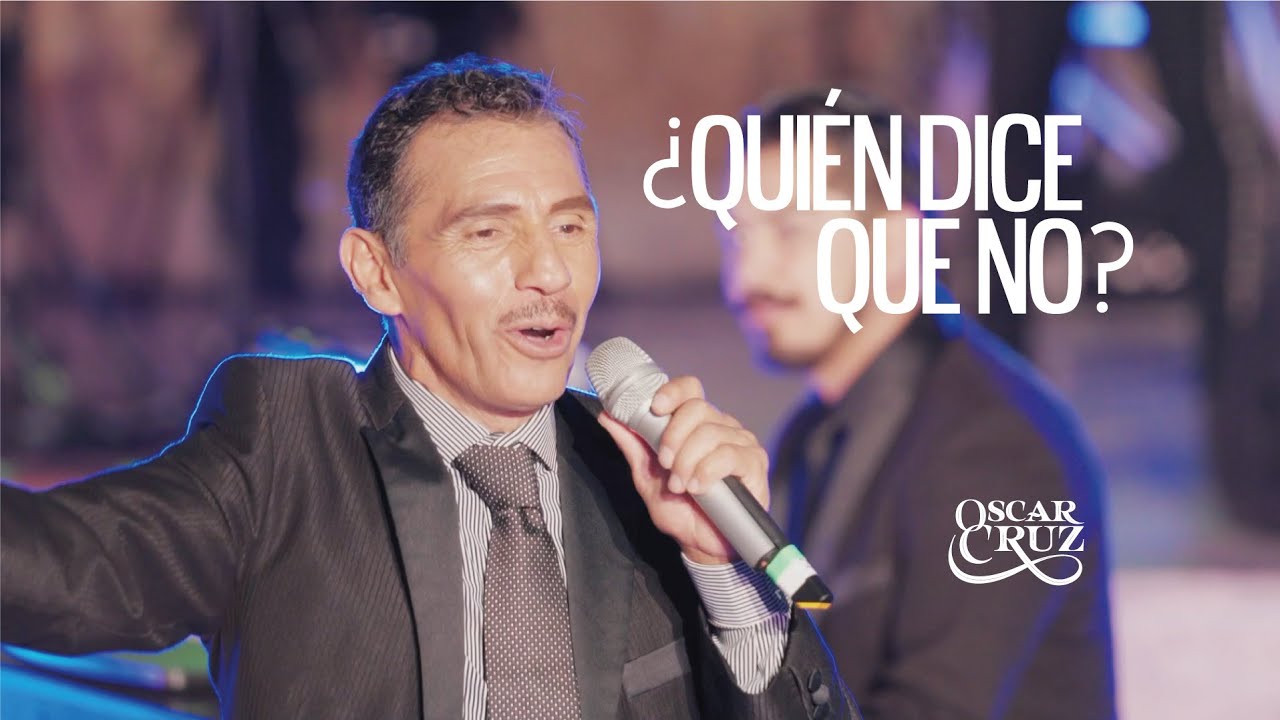 Oscar Cruz - ¿Quién Dice Que No? (Primera Fila 