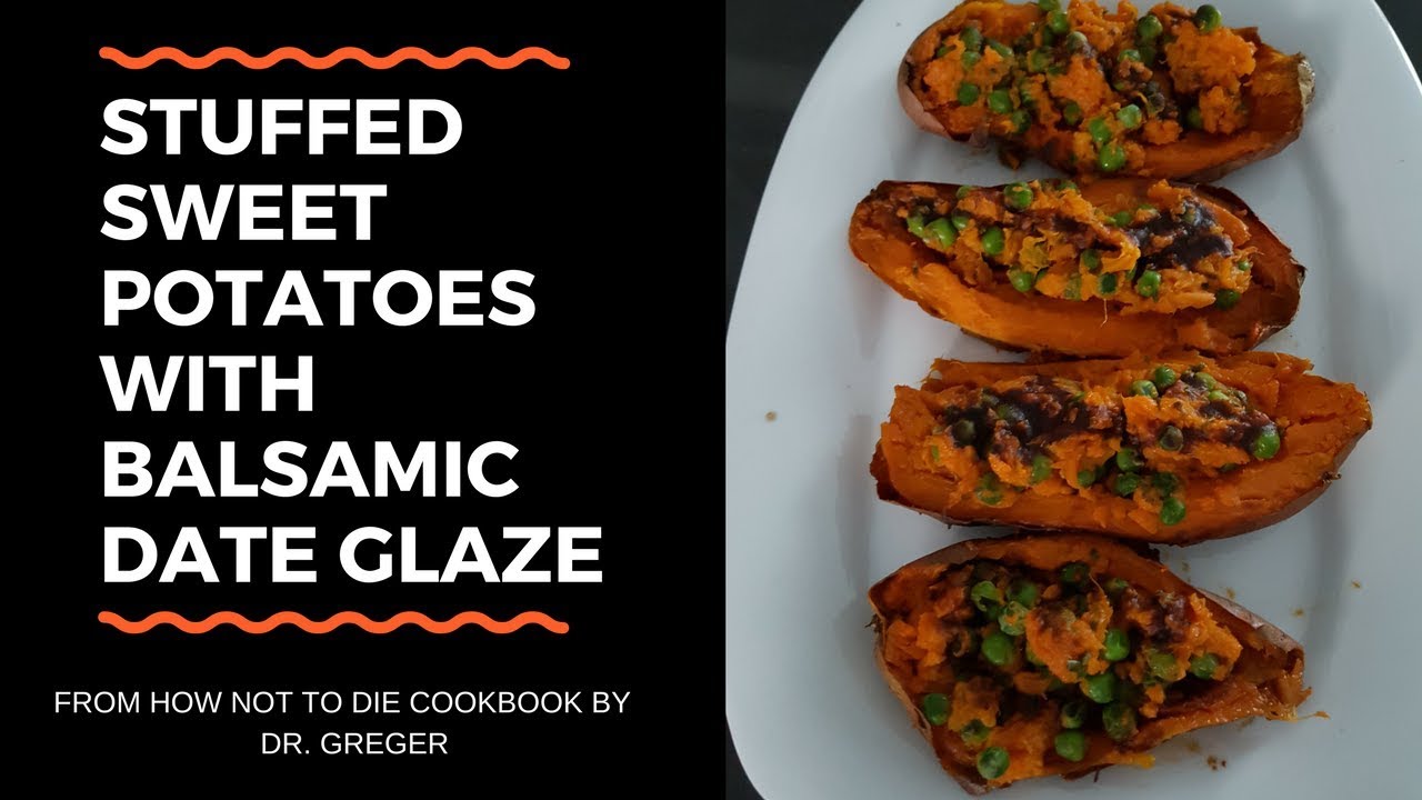 HOW NOT TO DIE COOKBOOK | STUFFED SWEET POTATOES WITH BALSAMIC DATE GLAZE RECIPE