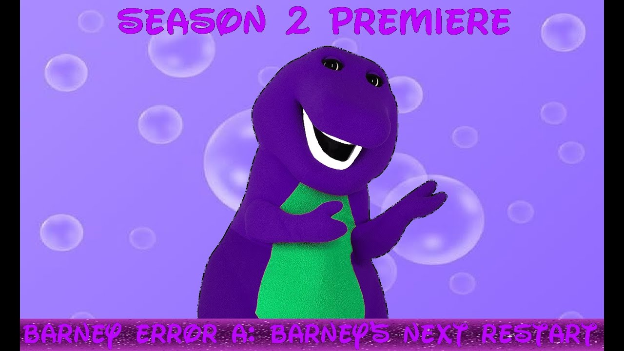 Barney Error A: Barney's Next Restart (Season 2 Premiere)