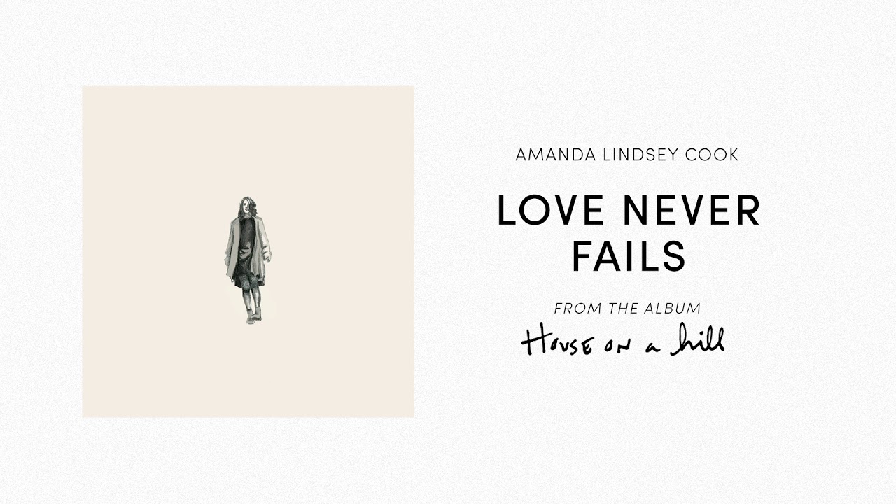 Love Never Fails (Official Audio) - Amanda Lindsey Cook | House On A Hill