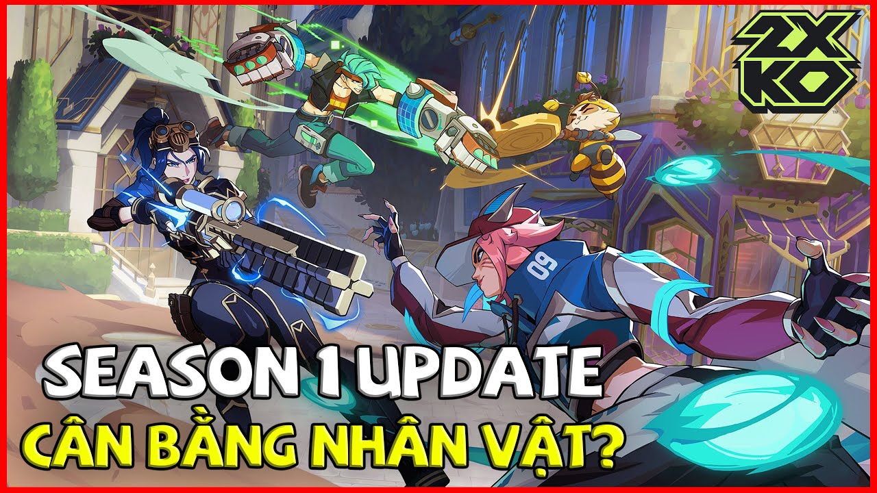 TẤT TẦN TẬT Thay Đổi Sức Mạnh Nhân Vật Trong SEASON 1 Của 2XKO!