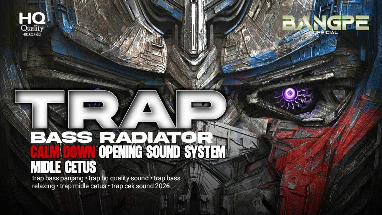 DJ TRAP BASS RADIATOR OPENING CEK SOUND 2026 || CALM DOWN BASS PANJANG by BANGPE OFFICIAL