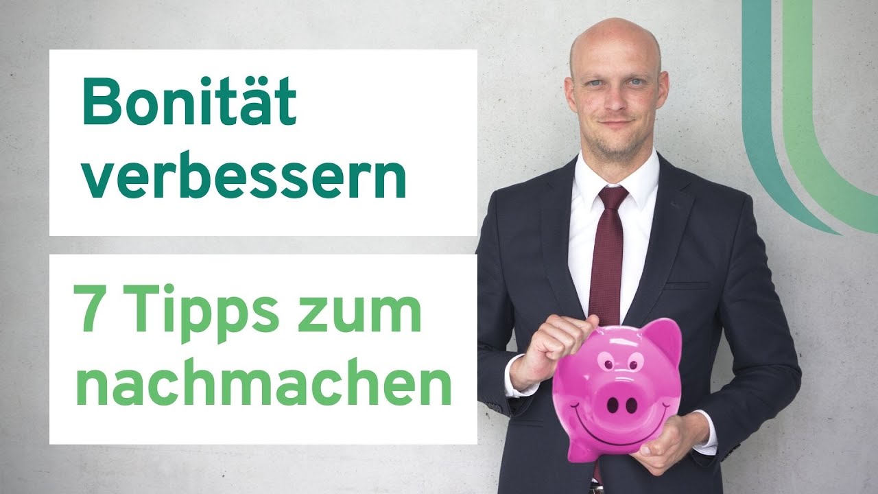 Bonität verbessern - 7 Tipps zum nachmachen bei finanzieller Schieflage