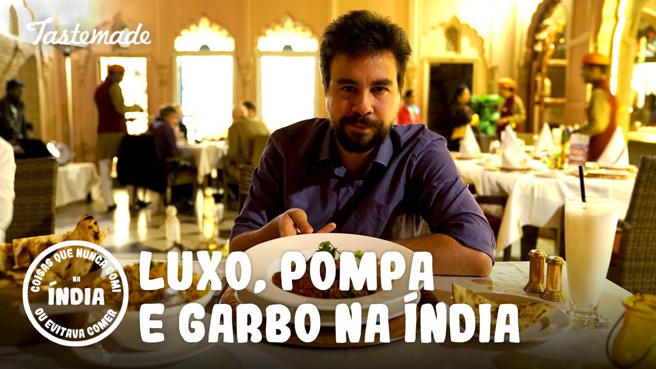 LUXO, POMPA E GARBO | Coisas que Nunca Comi na Índia
