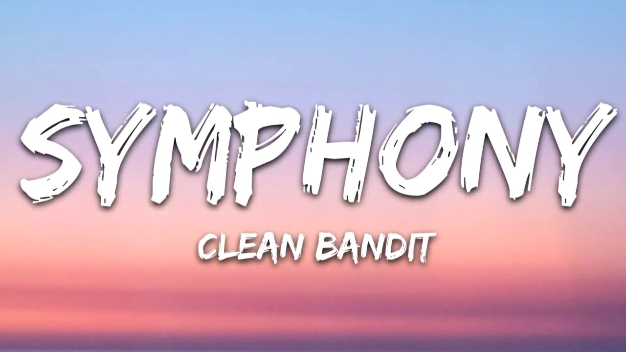 Clean Bandit- Symphony(Lyrics) feat. Zara Larsson