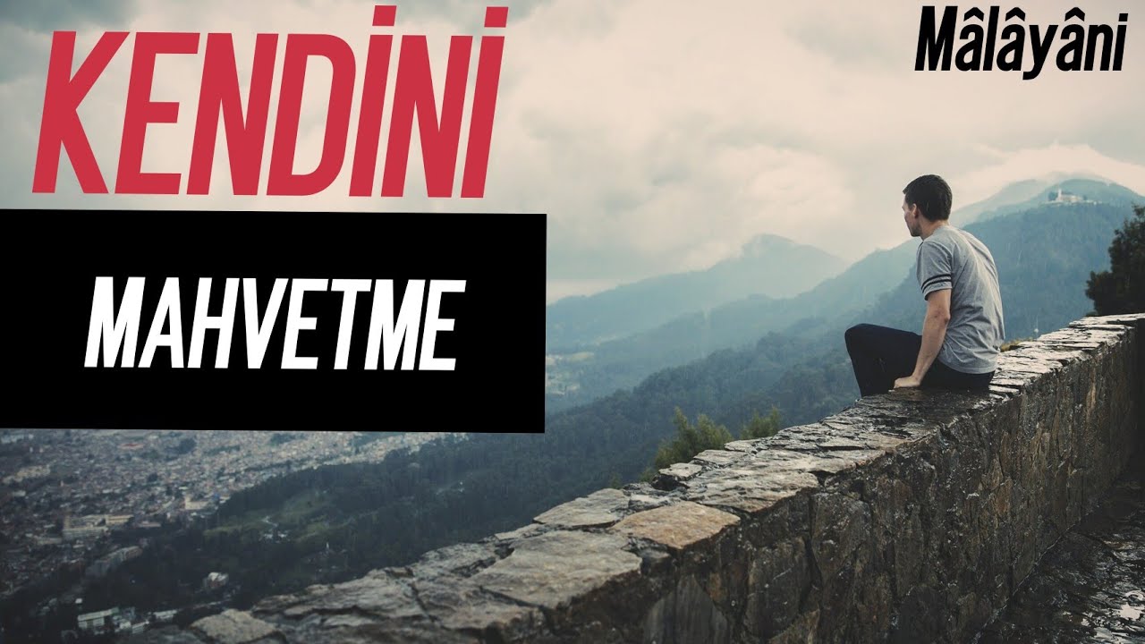 Kendini Mahvetme ! | Mâlâyâni Tehlikesi