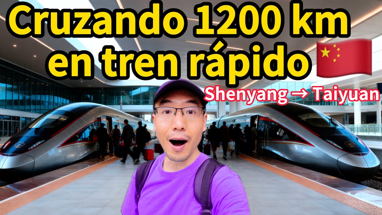 Tren Bala Shenyang → Taiyuan: 1200 KM de Alta Velocidad 🚄🇨🇳
