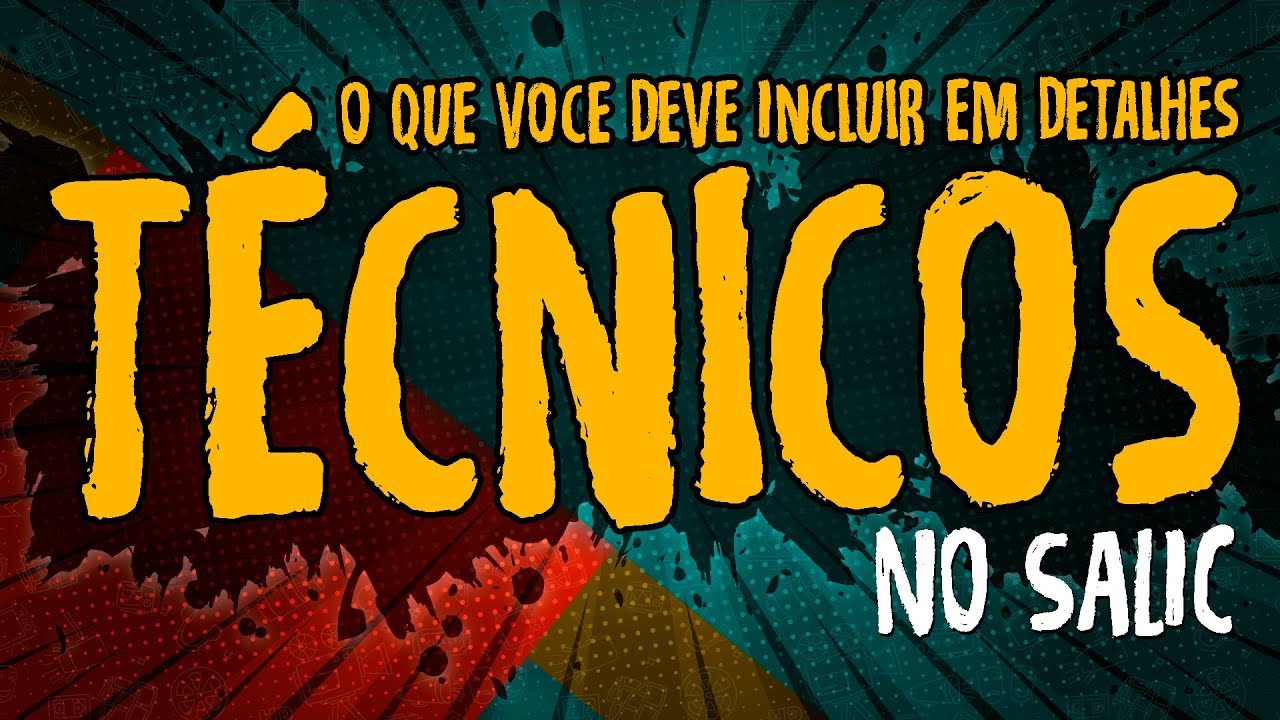 O Que Voce Deve Incluir em Detalhes Técnicos no SALIC - #SALIC