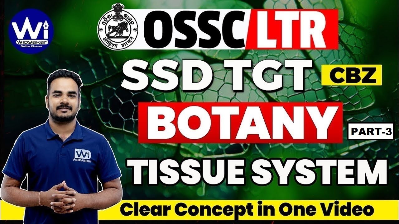 BOTANY | TISSUE SYSTEM | PART-3 | OSSC LTR/OSSSC SSD TGT #ssd #ltr #rht