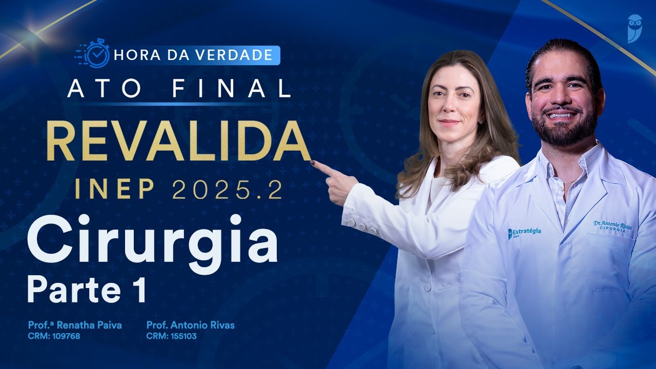 Hora da Verdade Cirurgia Revalida INEP 2025.2 Parte 1