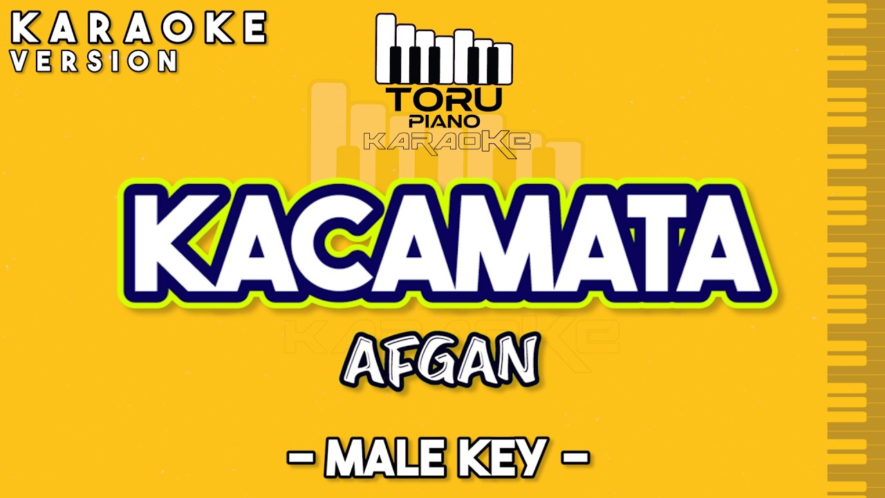 KACAMATA AFGAN KARAOKE PIANO MALE KEY