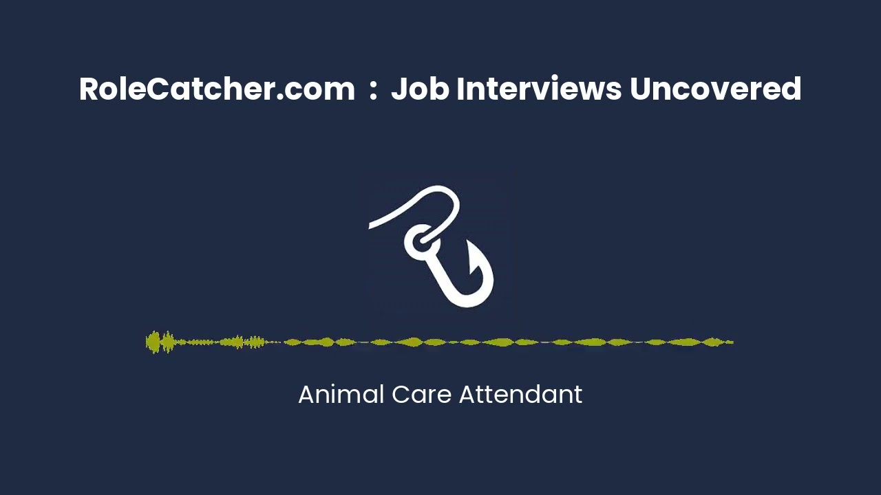 Animal Care Attendant : Job Interviews Uncovered