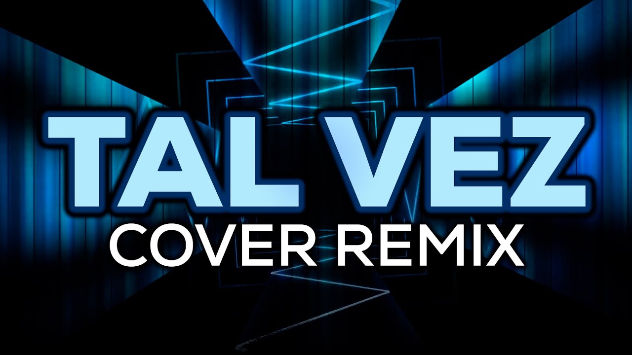 Tal Vez – JNS | (Cover Remix)