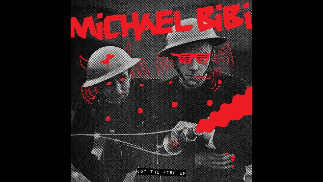 Michael Bibi - Got The Fire [Snatch! Records]