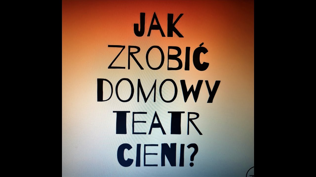 Jak zrobić domowy teatr cieni?