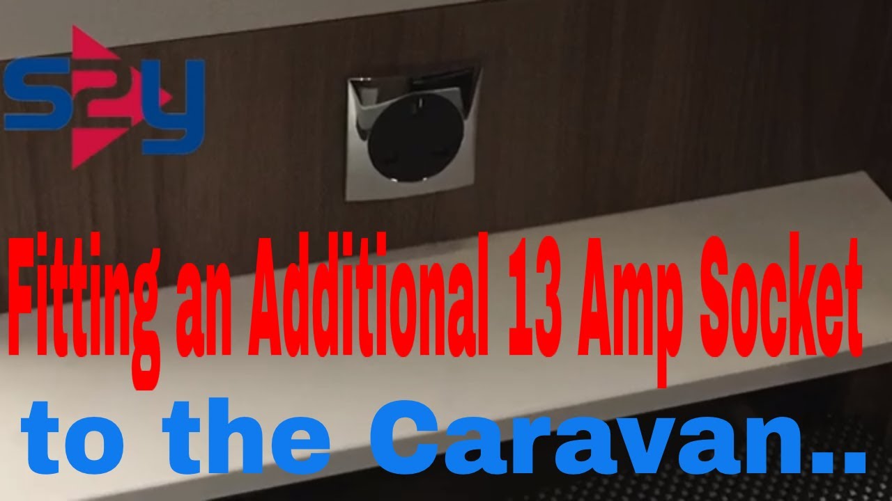 Fitting a 13 Amp Socket in the Caravan