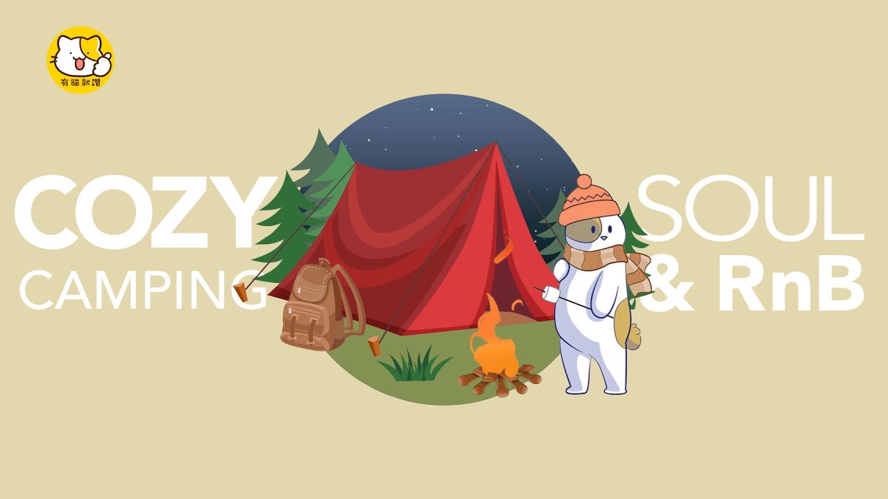 【Lofi Cat】最舒適的露營音樂 | 營區氣氛音樂精選 | Camping Music | Cozy Camping Vibes