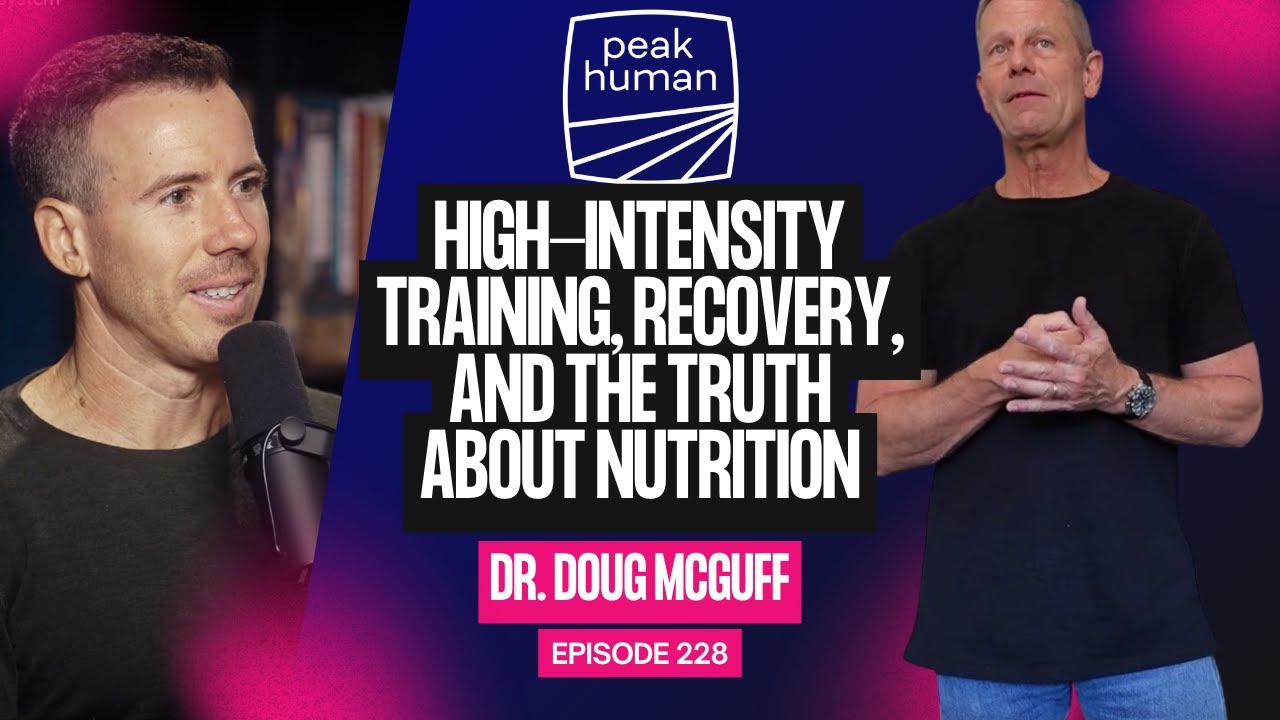 Dr. Doug McGuff on High-Intensity Training, Recovery, and the Truth About Nutrition