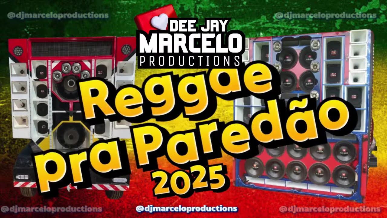 Reggae Pra Paredão 2025 - Dj Marcelo Productions