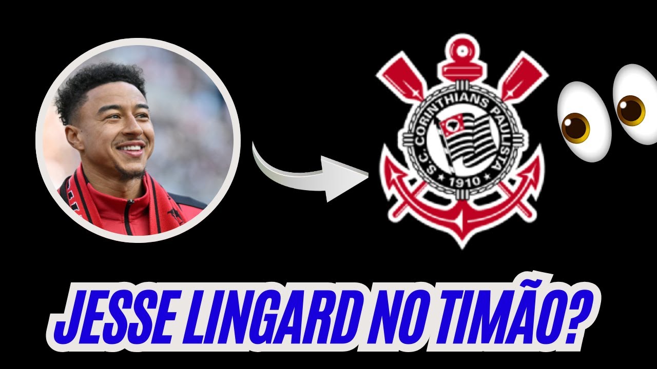 ⚫⚪ Lingard no Corinthians? Tudo sobre a contratação bombástica!