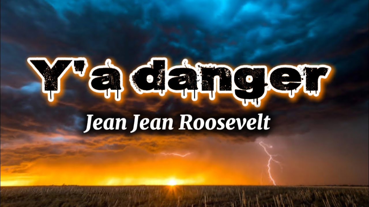 Y a danger !(Lyrics Francais_Sub English) _ Jean Jean Roosvelt 