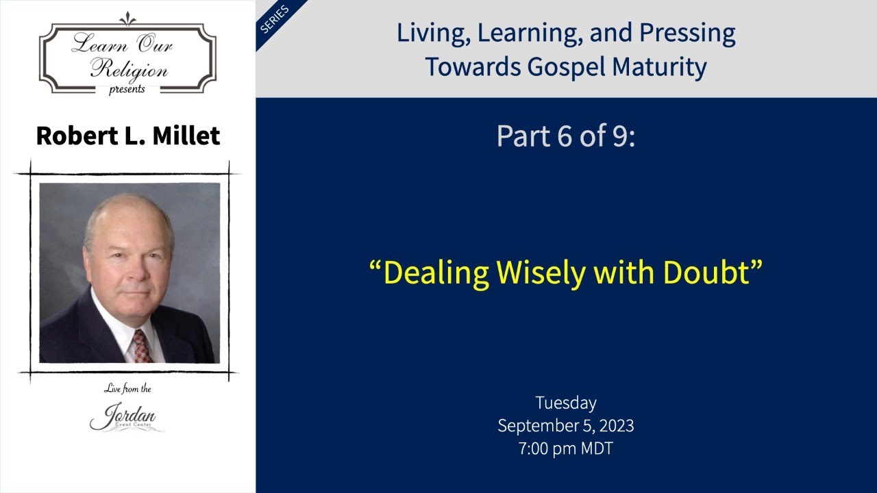 Dealing Wisely with Doubt by Robert Millet