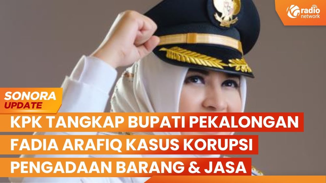 Kasus OTT, KPK Tangkap Bupati Pekalongan Fadia Arafiq | SONORA UPDATE
