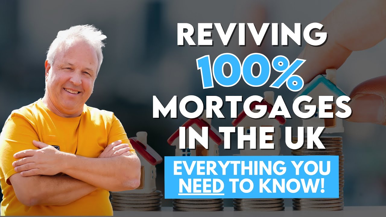 Reviving 100% Mortgages in the UK: Everything You Need to Know