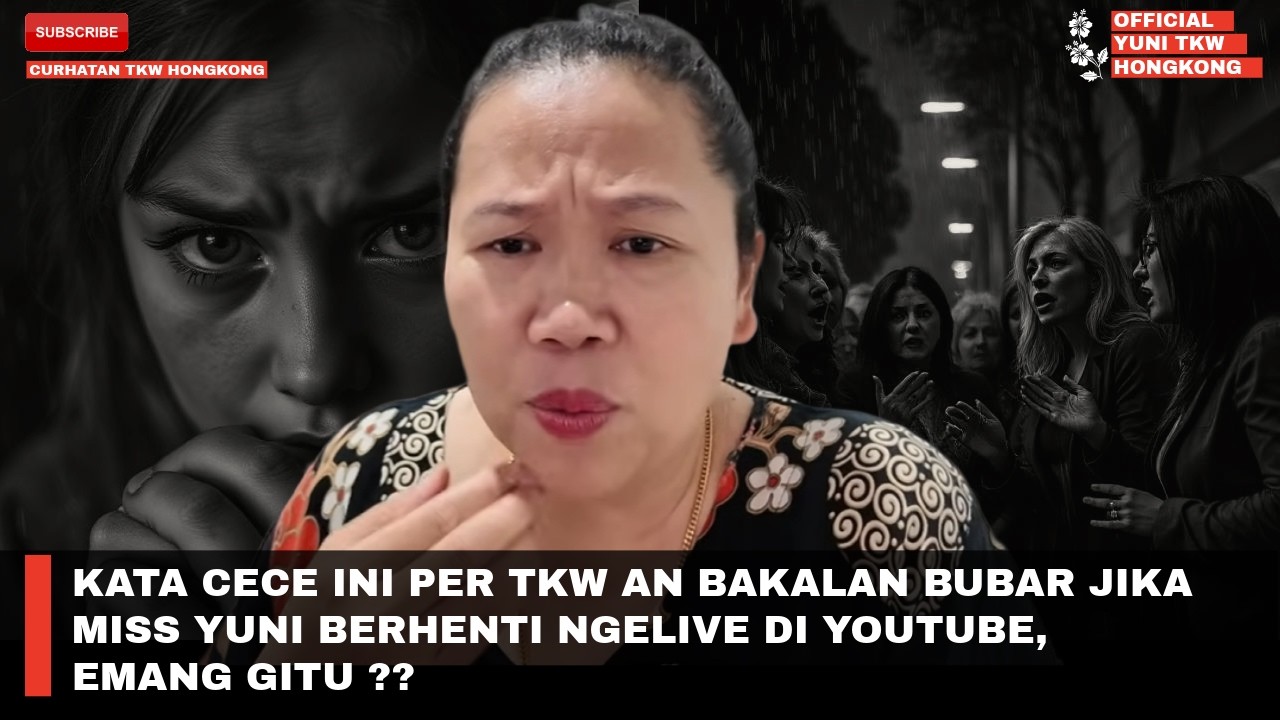 KATA CECE INI PER TKW AN BAKALAN BUBAR JIKA MISS YUNI BERHENTI NGELIVE DI YOUTUBE, EMANG GITU ??