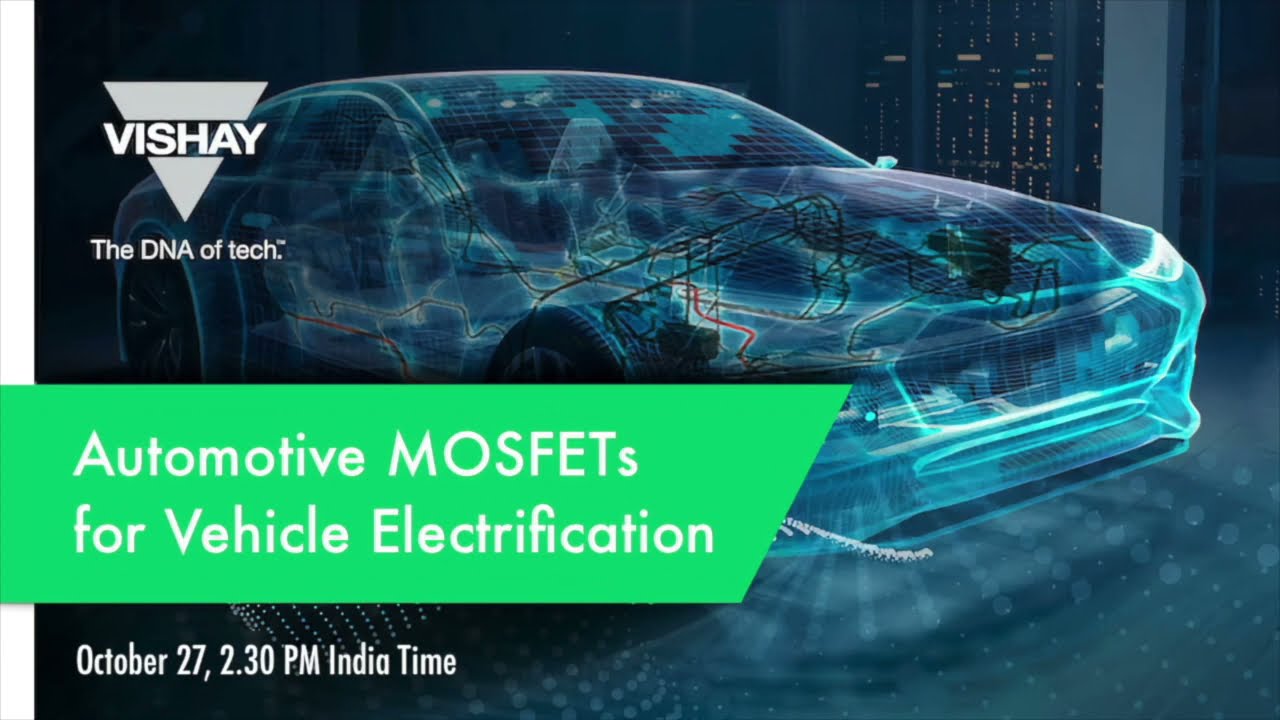 Automotive MOSFETs for Vehicle Electrification | Vishay