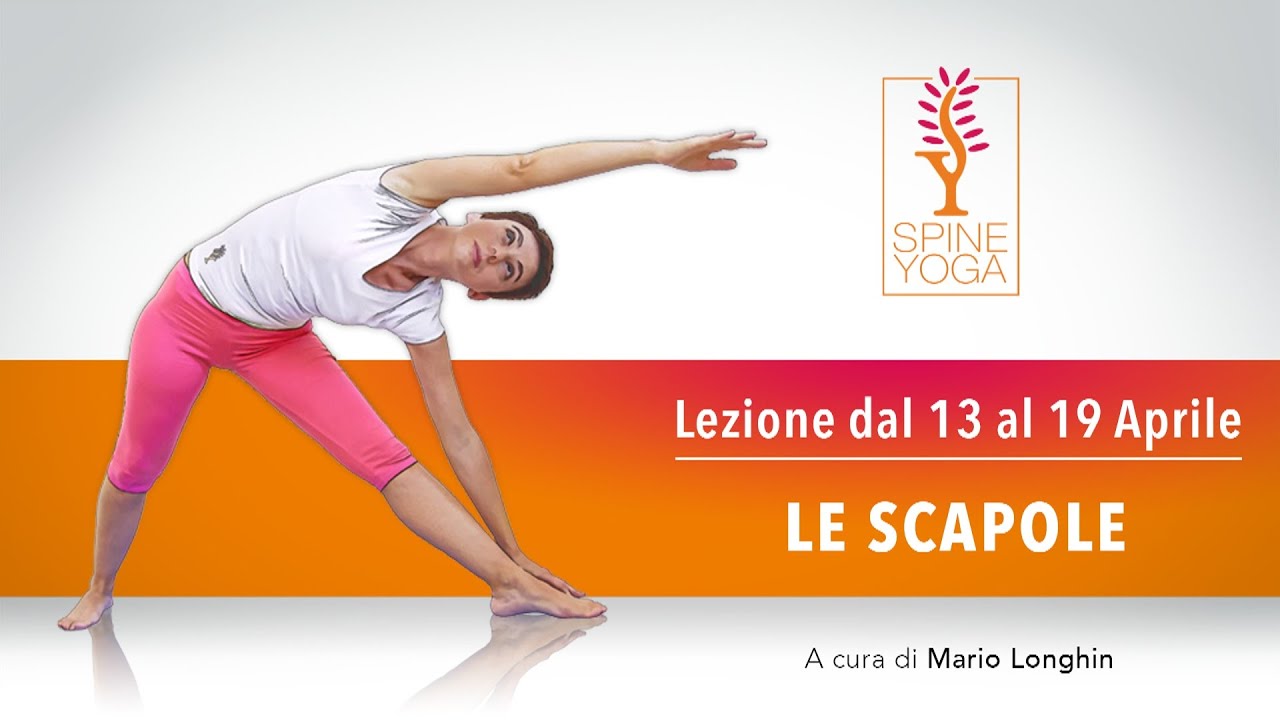 LE SCAPOLE - Lezione dal 13 al 19 Aprile - SPINE YOGA
