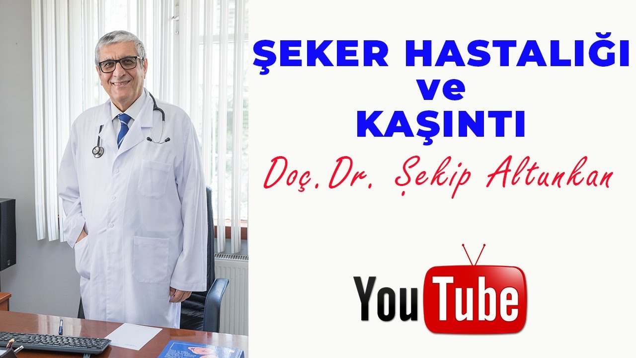 Şeker Hastalığı ve Kaşıntı / Doç.Dr. Şekip Altunkan / 43.Bölüm /4K