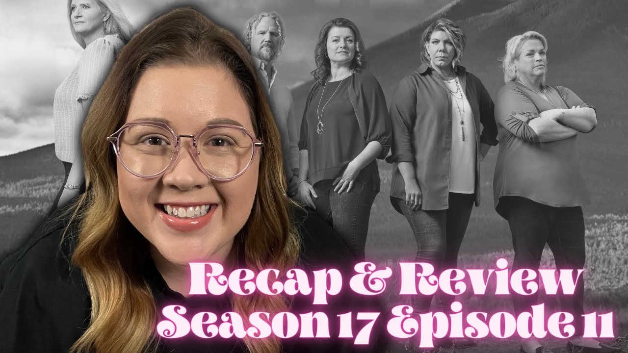 Sister Wives - LIVE Recap & Review | Season 17 Episode 11 