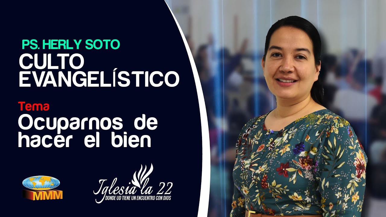 Iglesia La 22 | Culto Evangelistico | Ps Herly  Soto | Ocuparno de hacer el bien