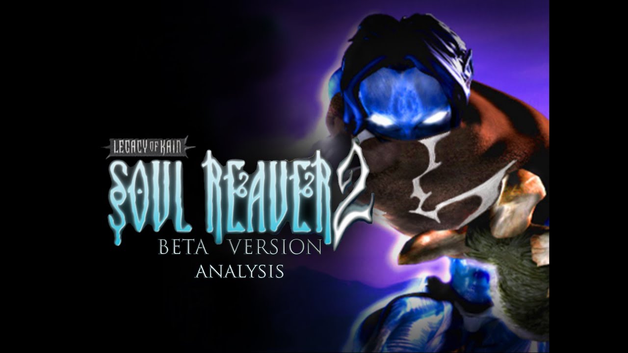 Soul Reaver 2 Beta - Analysis