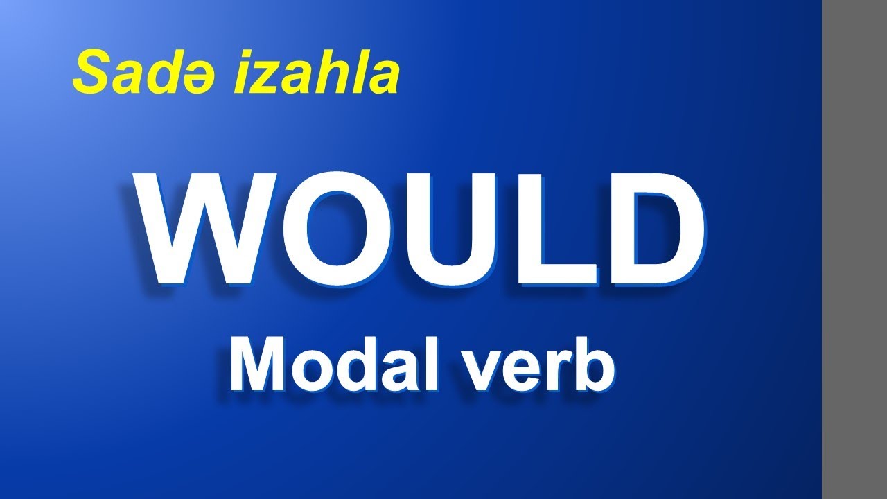 İngilis Dili - Would modal feili