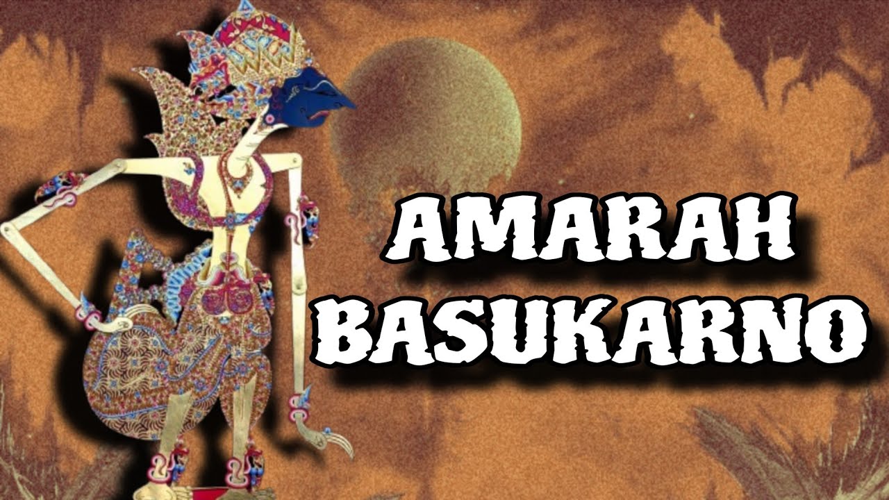 AMARAH BASUKARNO ||| WAYANG KULIT ||| KI MANTEB SOEDARSONO ||| CERITA WAYANG |||