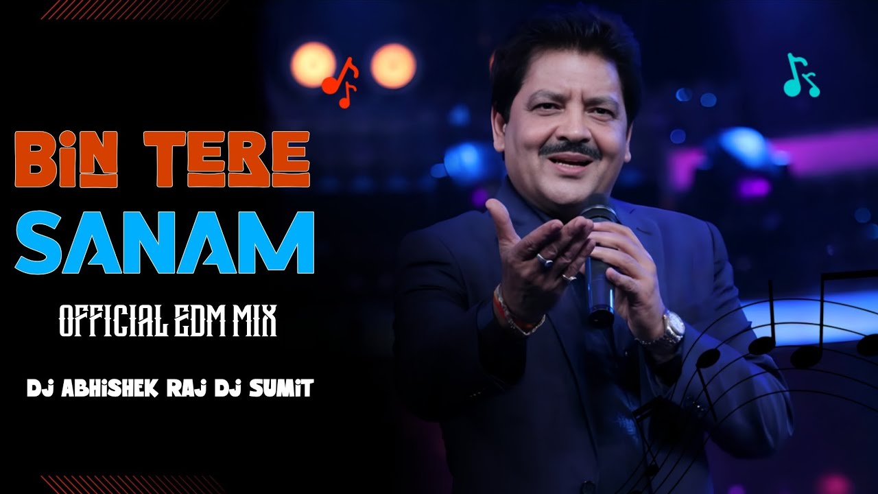 Bin Tere Sanam || Official Edm Mix || Dj Abhishek Raj x Dj Sumit | Dj Rd Music | Dj Bollywood songs 