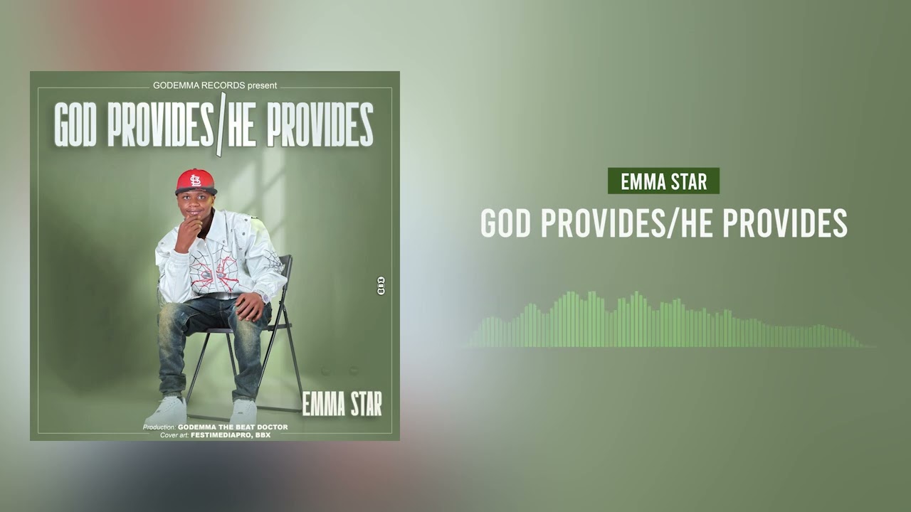 EMMA_STAR_-_GOD_PROVIDES/HE_PROVIDES_-_ [OFFICIAL_AUDIO][PRODUCED_BY_GODEMMA DE_BEAT_DOCTOR]