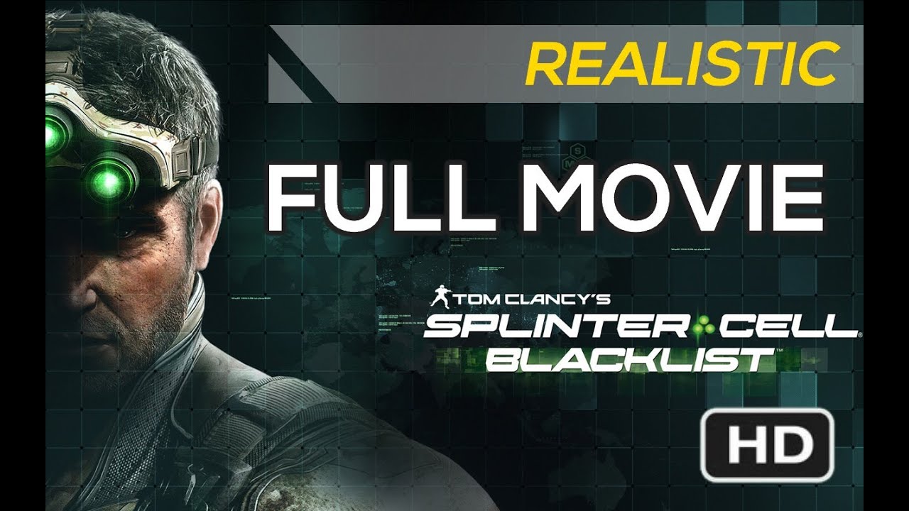 SPLINTER CELL: BLACKLIST - FULL MOVIE [HD] - Complete Walkthrough (Realistic Difficulty)