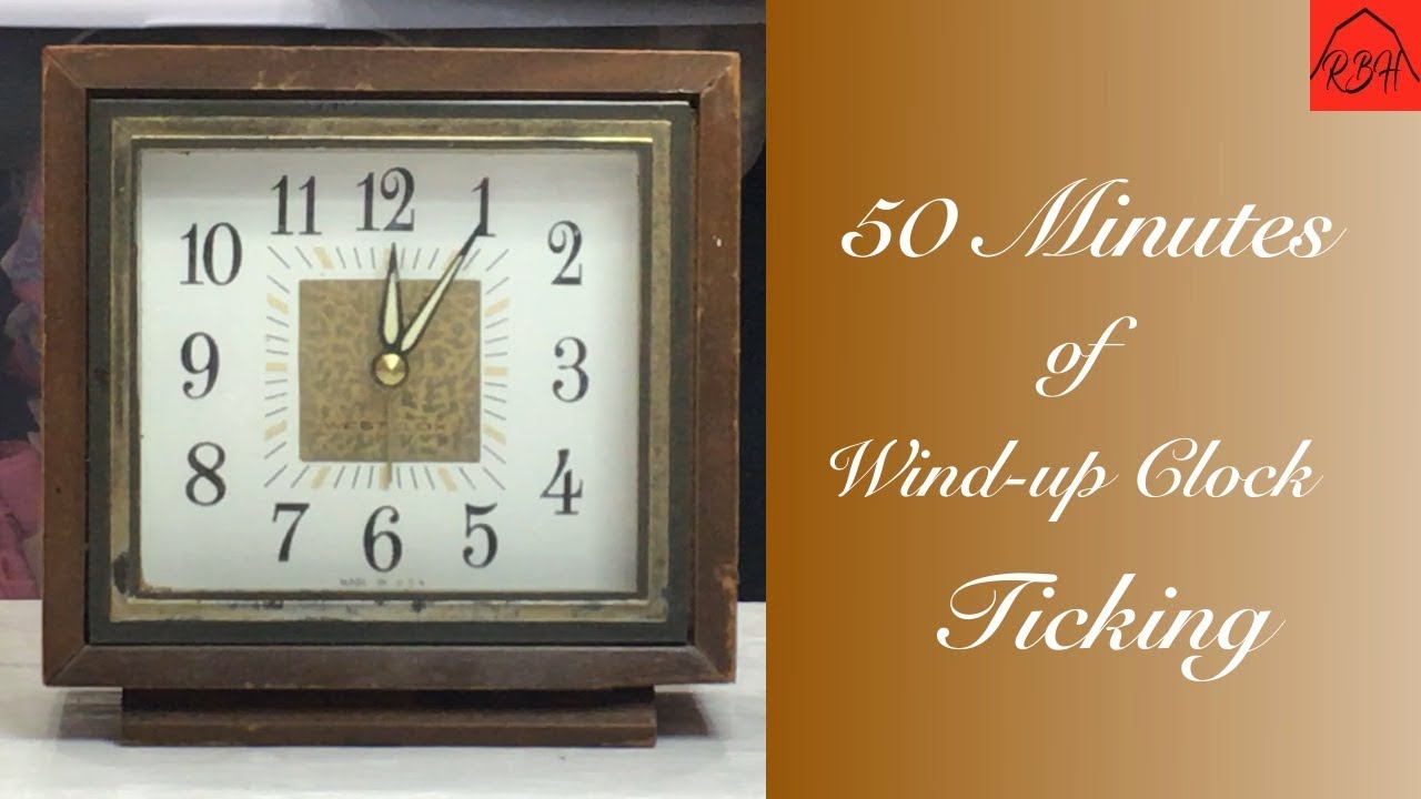 50 Minutes of Wind-up clock ticking